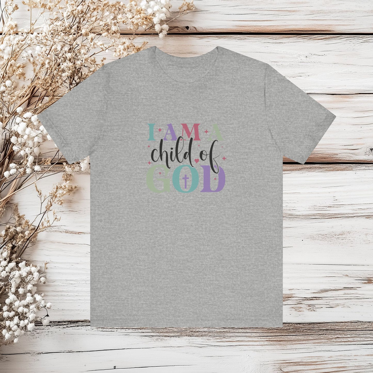 I Am A Child of God Christian T-Shirt - Faith-Based Inspirational Tee | Unisex Jersey Short Sleeve Tee