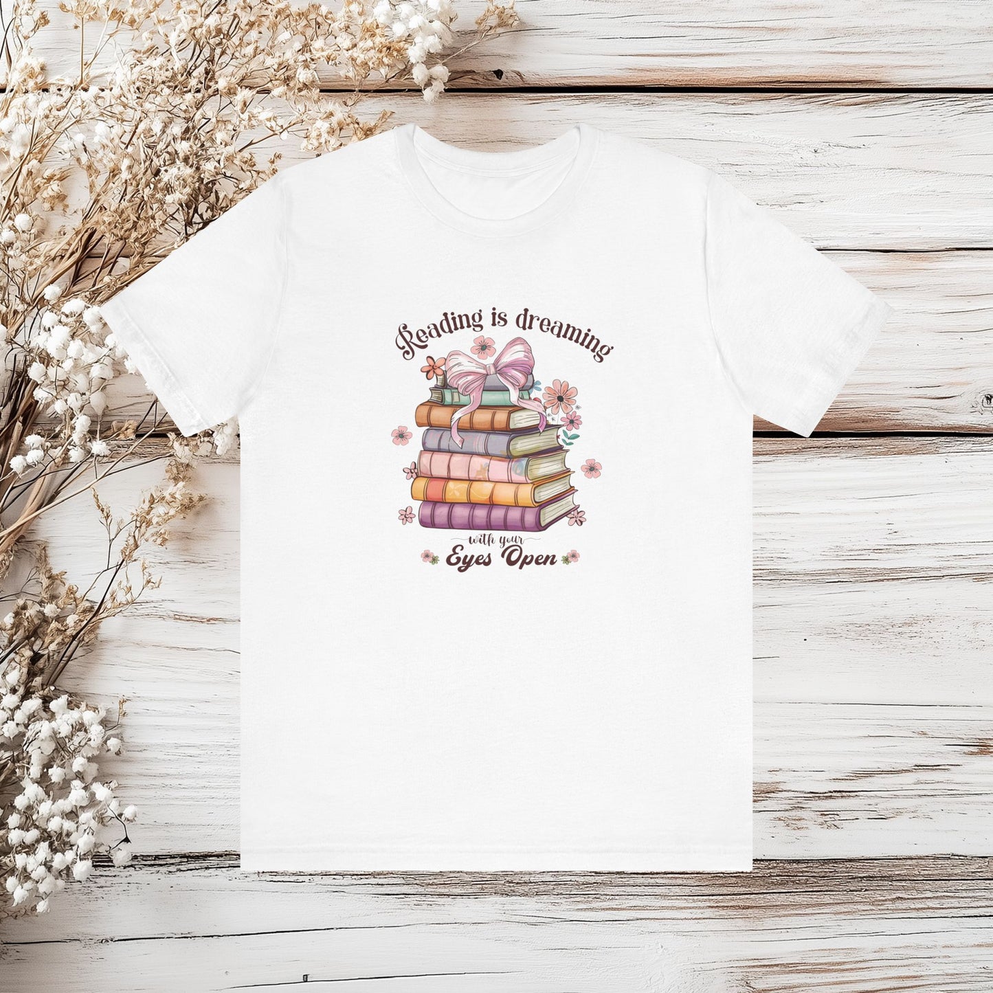 Reading is Dreaming with Your Eyes Open – Book Lover T-Shirt | Unisex Jersey Short Sleeve Tee