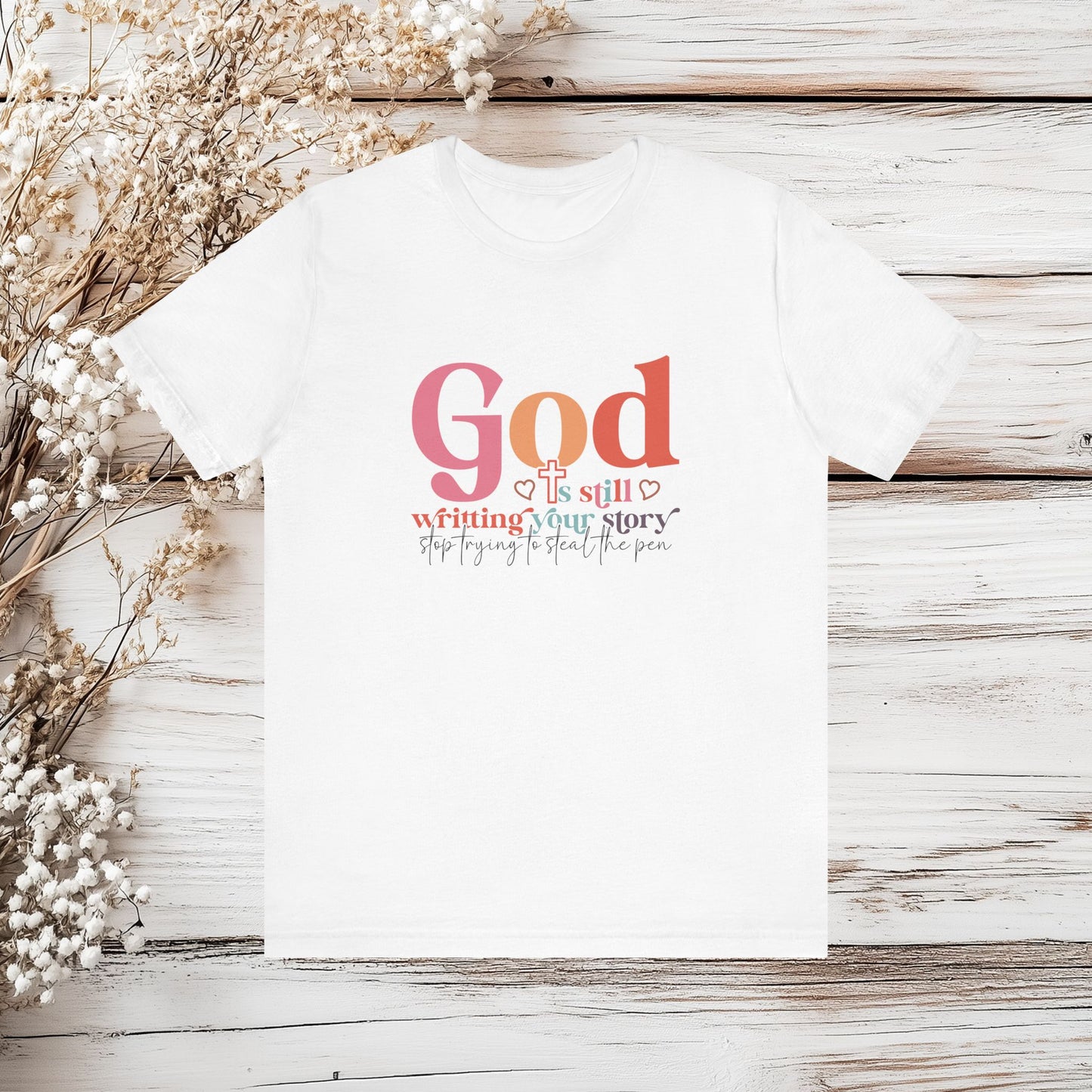 God Is Still Writing Your Story – Inspirational Christian T-Shirt | Unisex Jersey Short Sleeve Tee