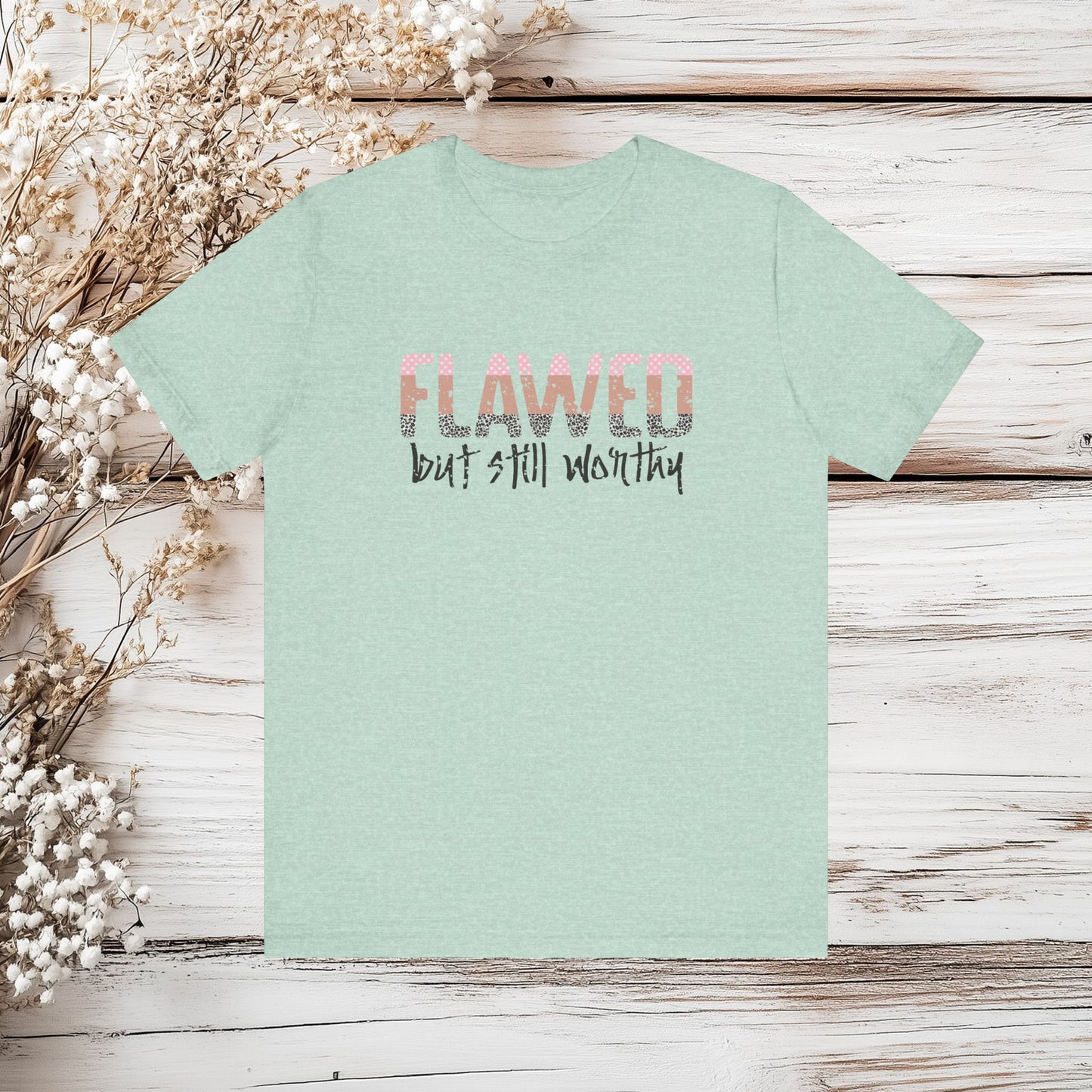 Flawed But Still Worthy Christian T-Shirt - Inspirational Faith-Based Tee | Unisex Jersey Short Sleeve Tee