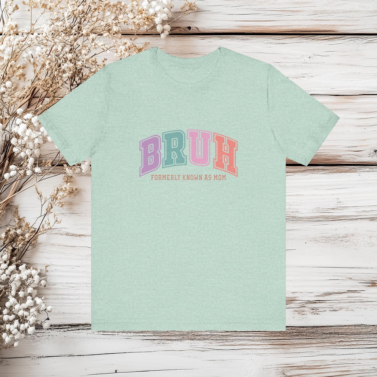 "BRUH – Formerly Known as Mom" Funny Mom T-ShirtUnisex Jersey Short Sleeve Tee