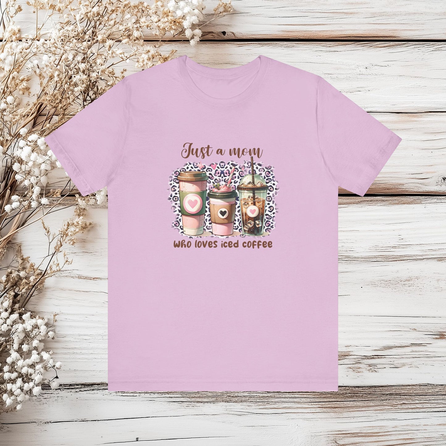 Just a Mom Who Loves Iced Coffee T-Shirt – Cute & Trendy Mom Life Tee | Unisex Jersey Short Sleeve Tee