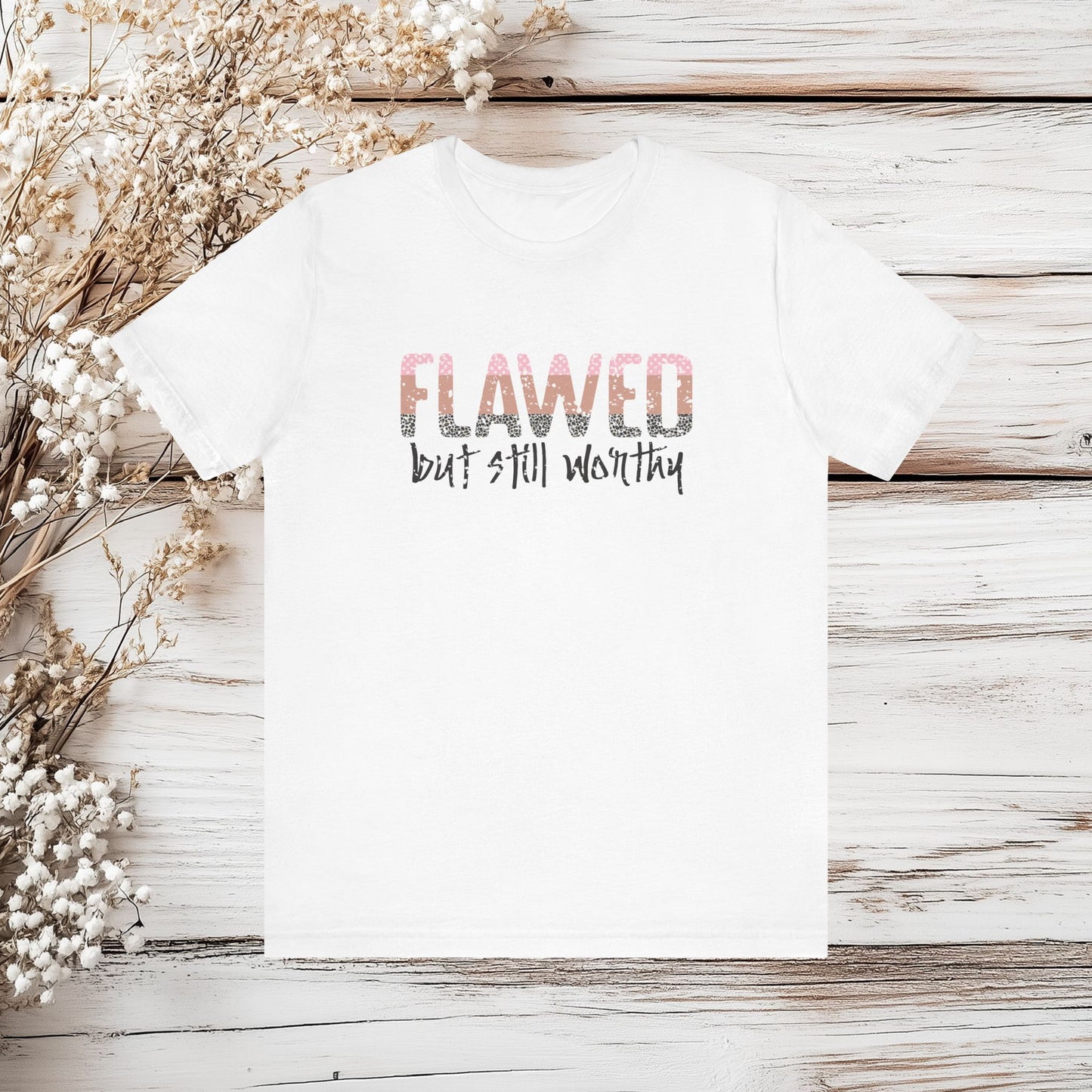 Flawed But Still Worthy Christian T-Shirt - Inspirational Faith-Based Tee | Unisex Jersey Short Sleeve Tee