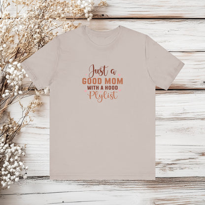 Just a Good Mom with a Hood Playlist - Trendy Mom Graphic Tee | Unisex Jersey Short Sleeve Tee