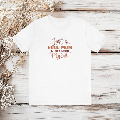 Just a Good Mom with a Hood Playlist - Trendy Mom Graphic Tee | Unisex Jersey Short Sleeve Tee