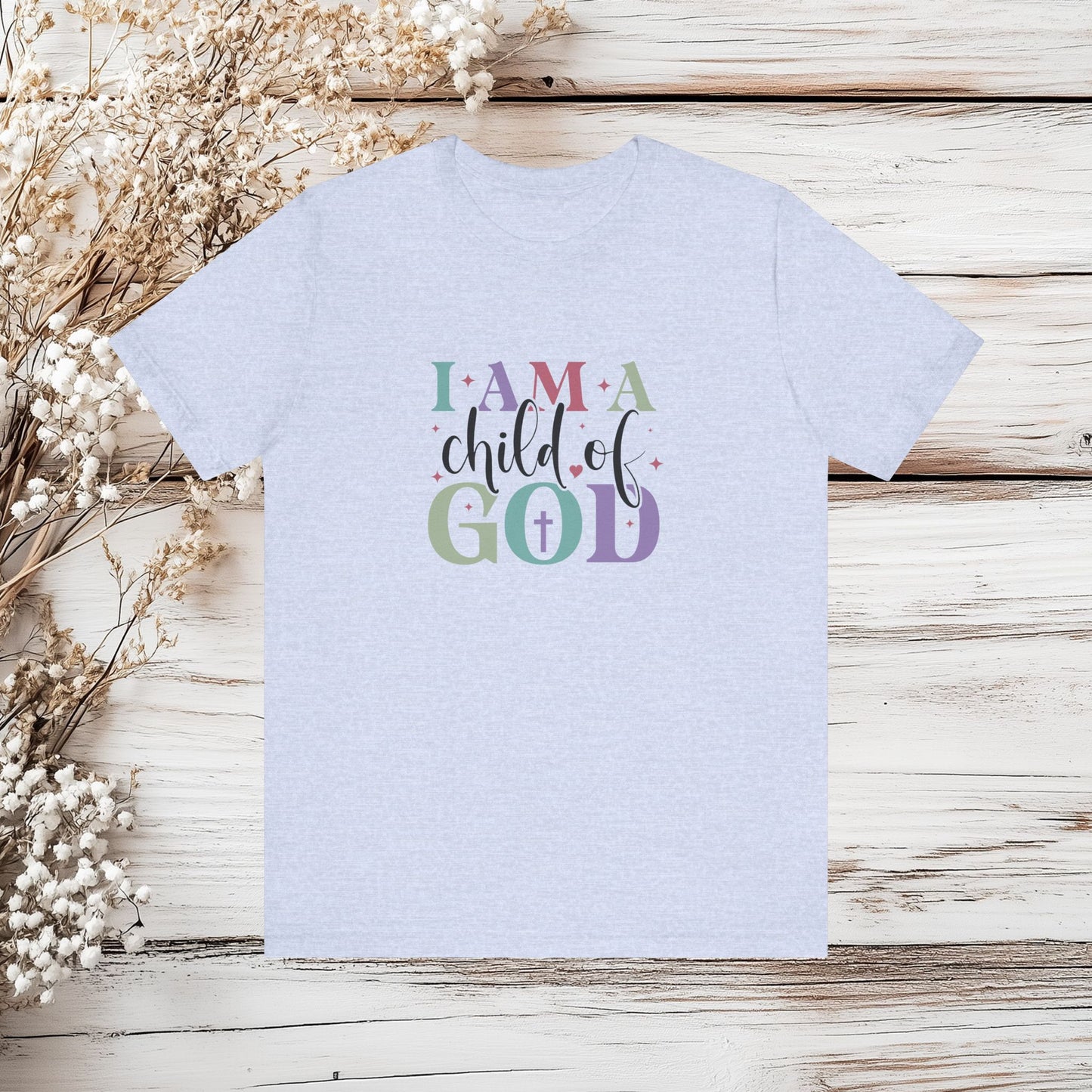 I Am A Child of God Christian T-Shirt - Faith-Based Inspirational Tee | Unisex Jersey Short Sleeve Tee