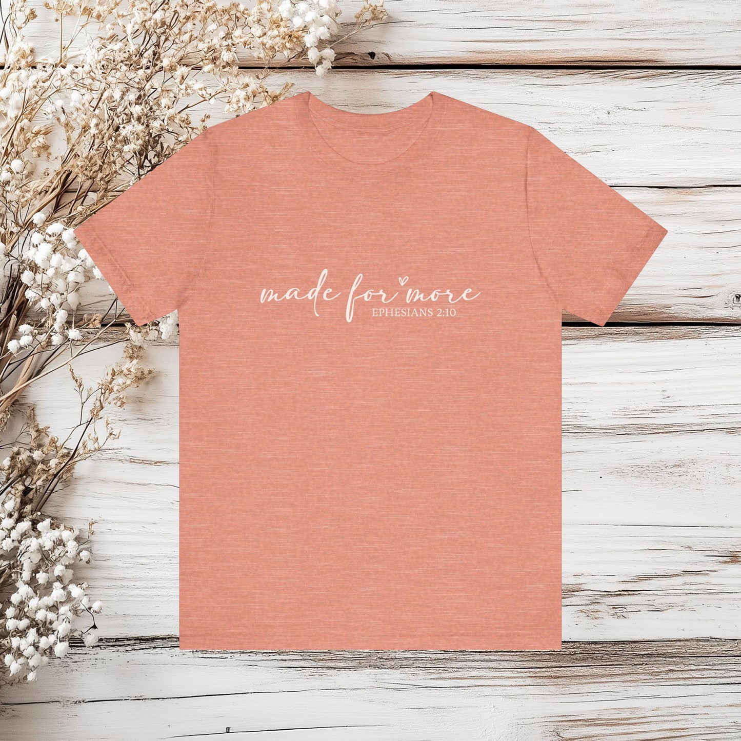 Christian T-Shirt Made For More - Ephesians 2:10 Scripture Gift Tee | Unisex Jersey Short Sleeve Tee