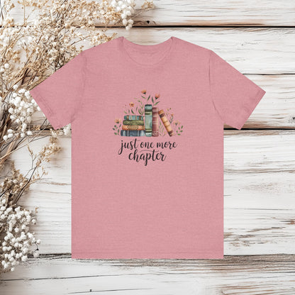 Just One More Chapter - Book Lover T-Shirt | Unisex Jersey Short Sleeve Tee