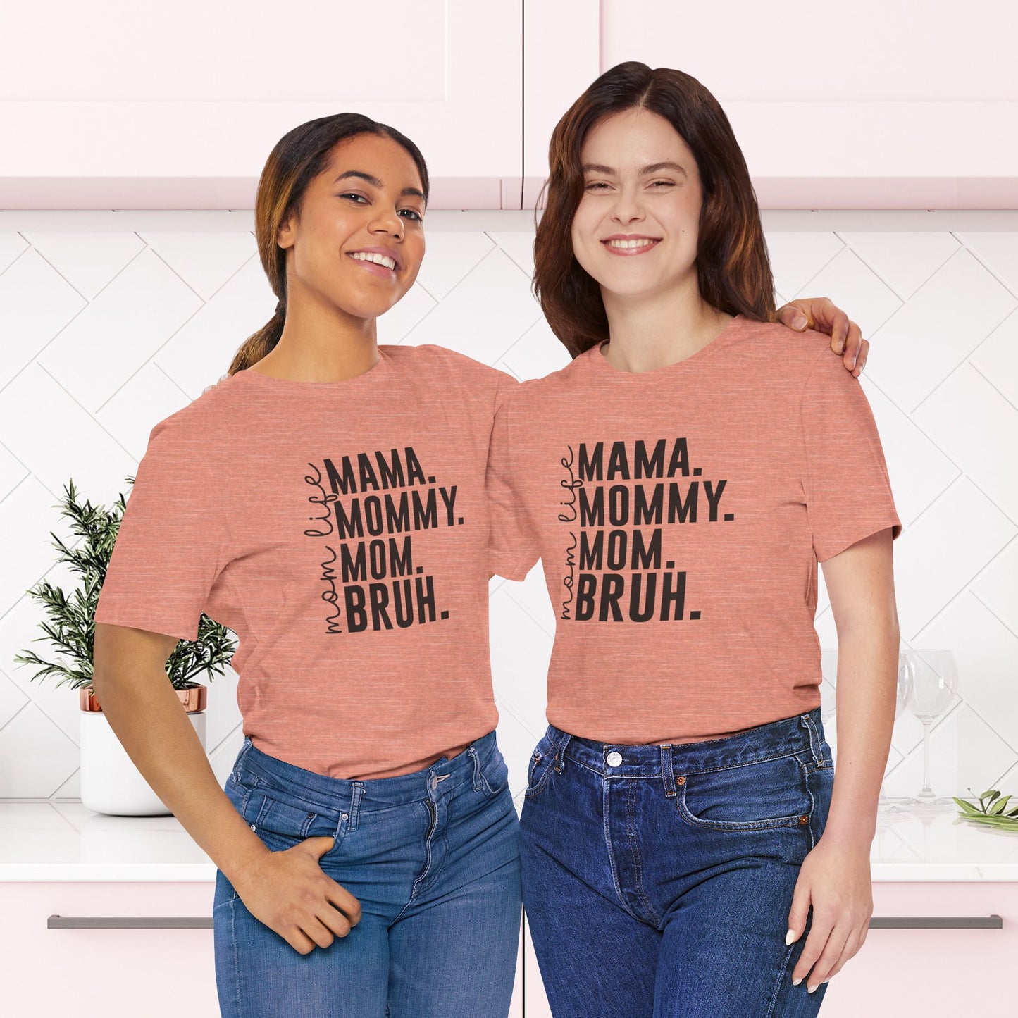 "Mama. Mommy. Mom. BRUH." Funny Mom Life T-Shirt | Unisex Jersey Short Sleeve Tee