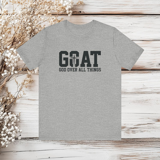 GOAT God Over All Things T-Shirt - Christian Faith Tee | Unisex Jersey Short Sleeve Tee